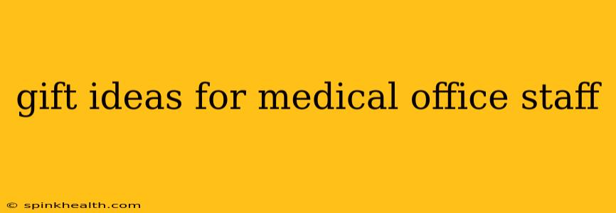 gift ideas for medical office staff