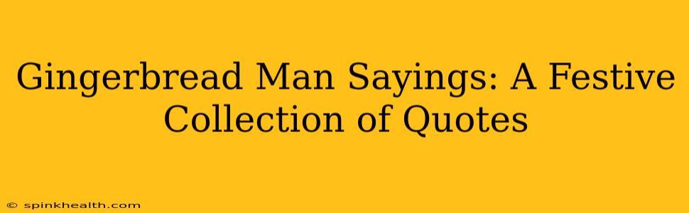 Gingerbread Man Sayings: A Festive Collection of Quotes