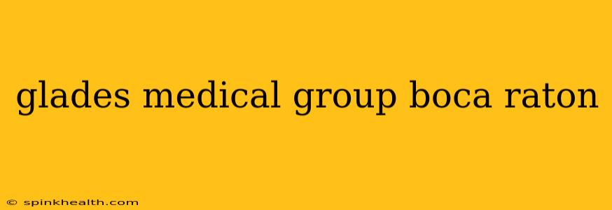 glades medical group boca raton