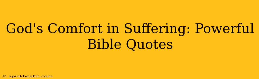 God's Comfort in Suffering: Powerful Bible Quotes