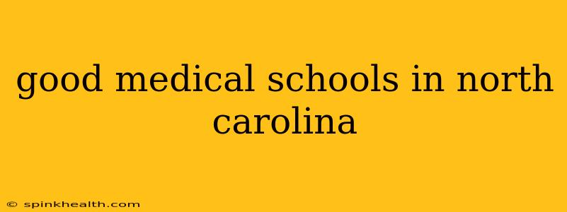 good medical schools in north carolina