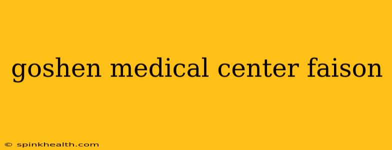 goshen medical center faison