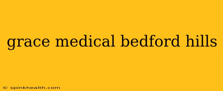 grace medical bedford hills