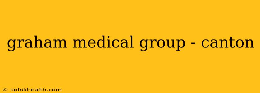 graham medical group - canton