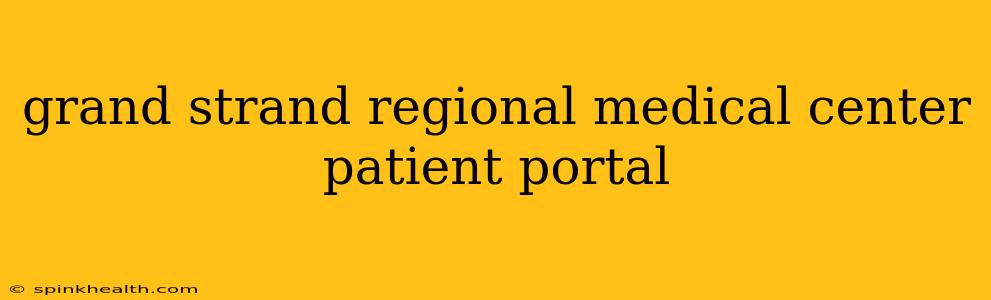 grand strand regional medical center patient portal