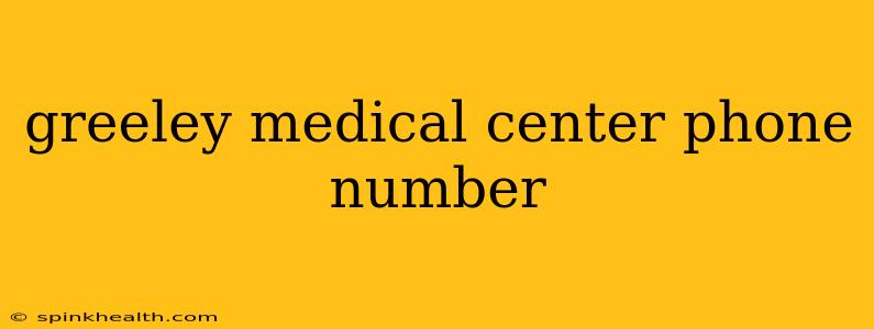 greeley medical center phone number