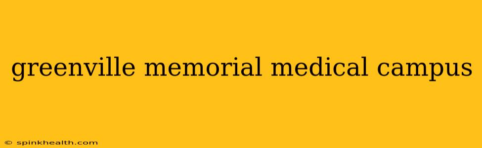 greenville memorial medical campus