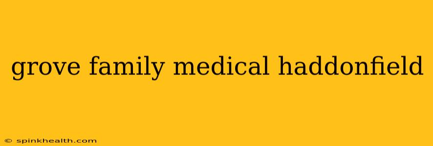 grove family medical haddonfield