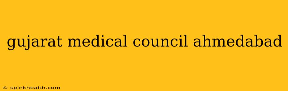 gujarat medical council ahmedabad