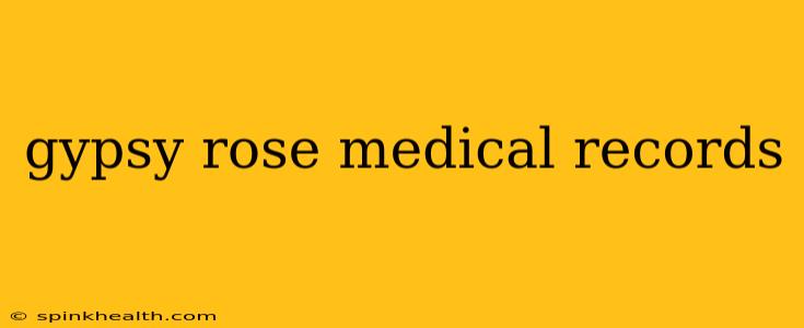 gypsy rose medical records