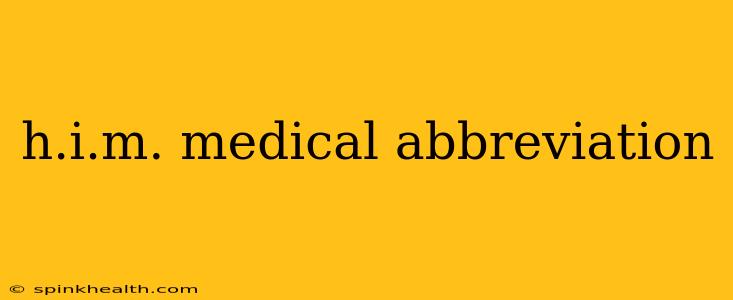 h.i.m. medical abbreviation