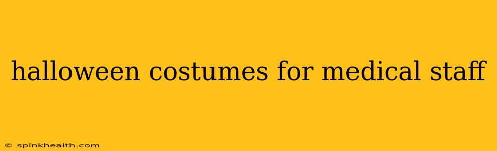 halloween costumes for medical staff