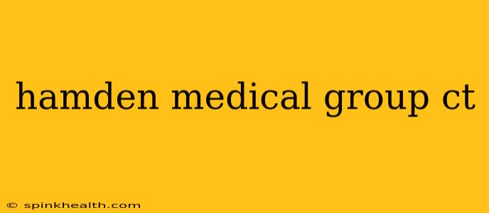 hamden medical group ct