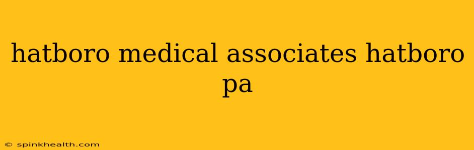 hatboro medical associates hatboro pa