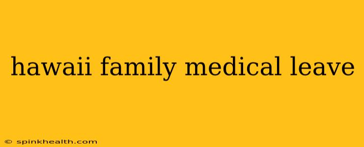 hawaii family medical leave