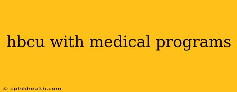 hbcu with medical programs