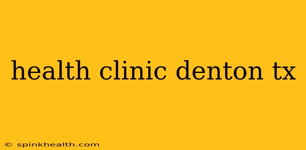 health clinic denton tx