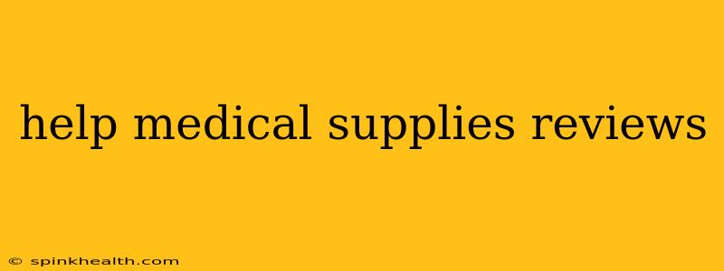 help medical supplies reviews