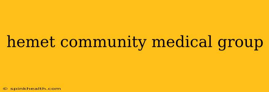 hemet community medical group