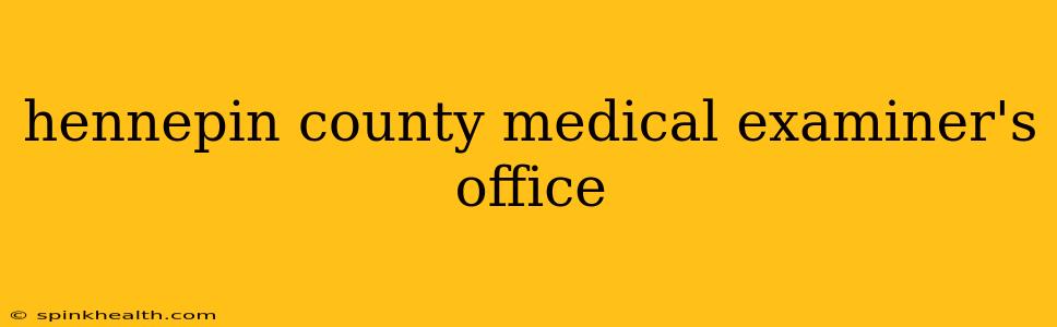 hennepin county medical examiner's office