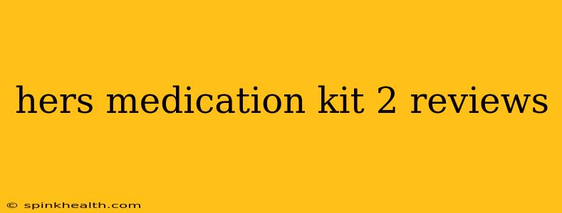hers medication kit 2 reviews