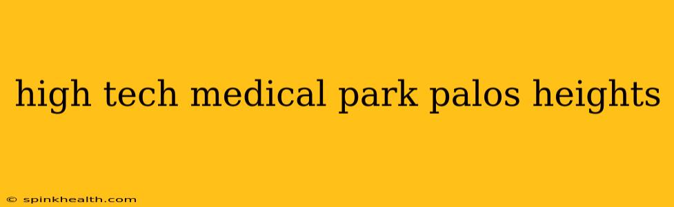 high tech medical park palos heights