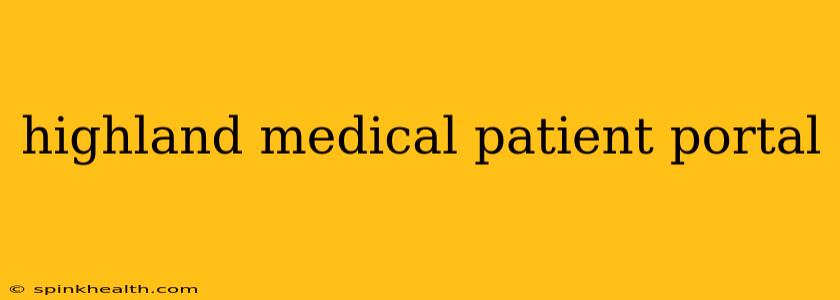 highland medical patient portal
