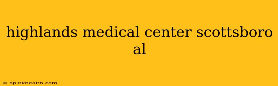 highlands medical center scottsboro al