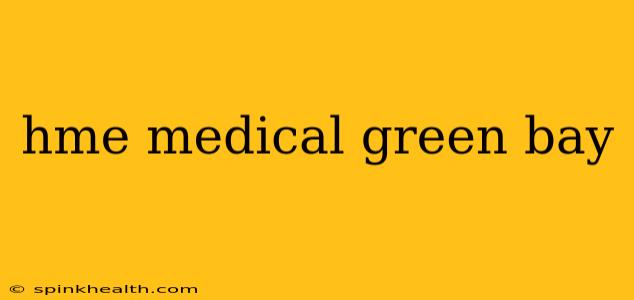 hme medical green bay