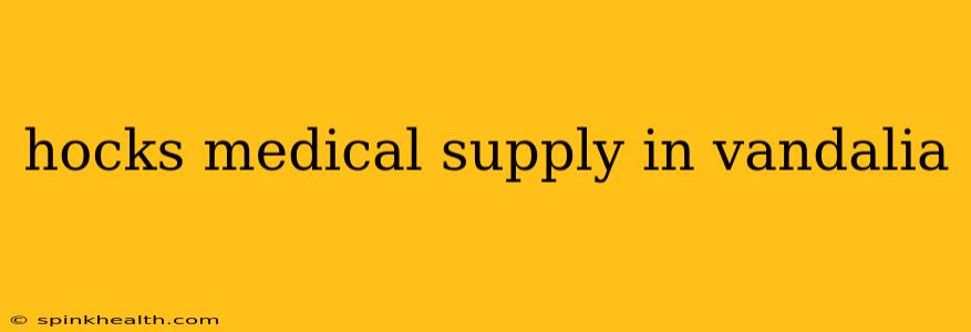 hocks medical supply in vandalia