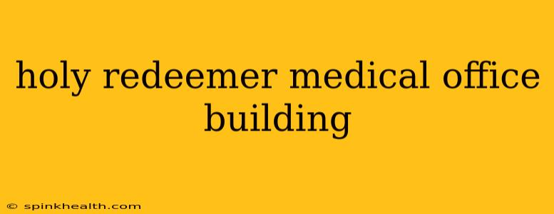 holy redeemer medical office building
