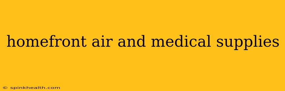 homefront air and medical supplies