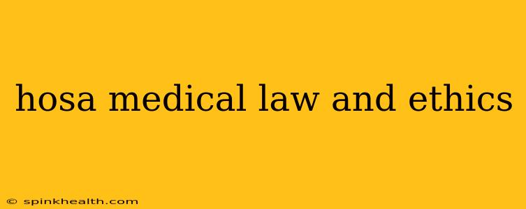 hosa medical law and ethics