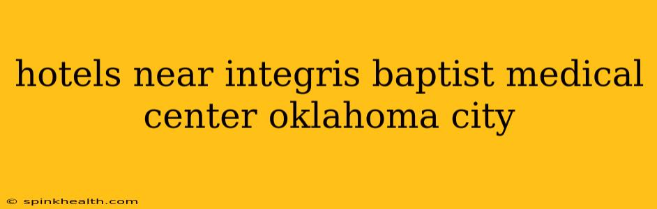 hotels near integris baptist medical center oklahoma city
