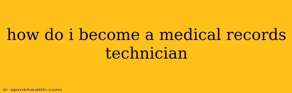 how do i become a medical records technician