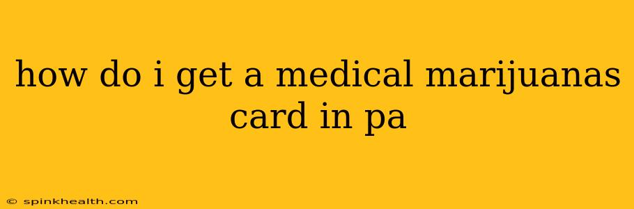how do i get a medical marijuanas card in pa