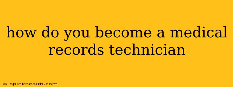 how do you become a medical records technician