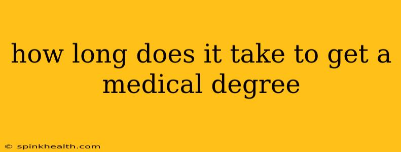how long does it take to get a medical degree