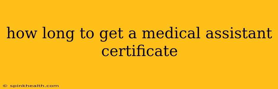 how long to get a medical assistant certificate