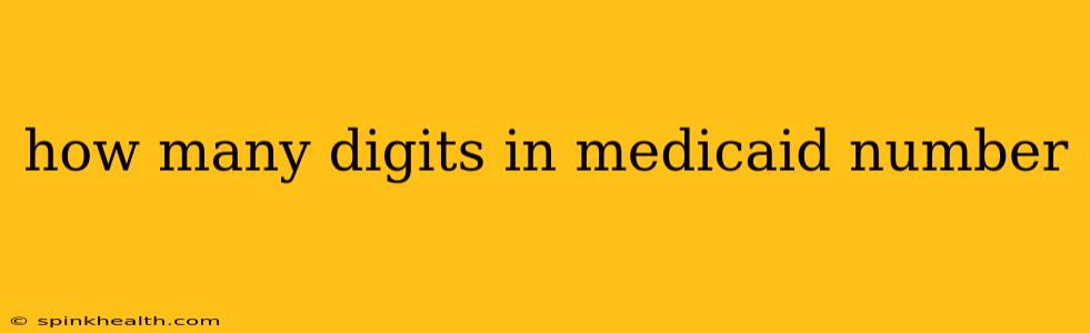 how many digits in medicaid number