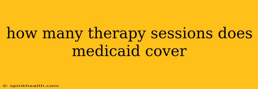how many therapy sessions does medicaid cover