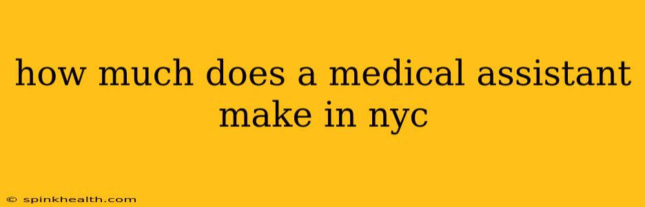 how much does a medical assistant make in nyc