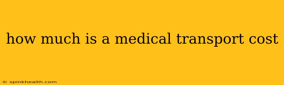 how much is a medical transport cost
