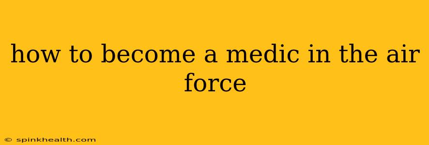 how to become a medic in the air force