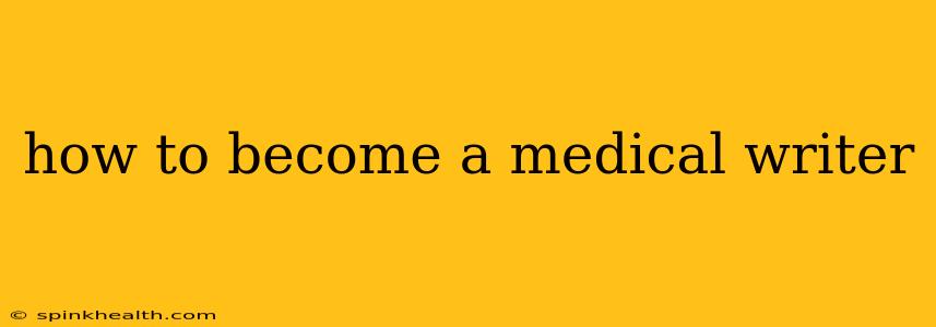 how to become a medical writer