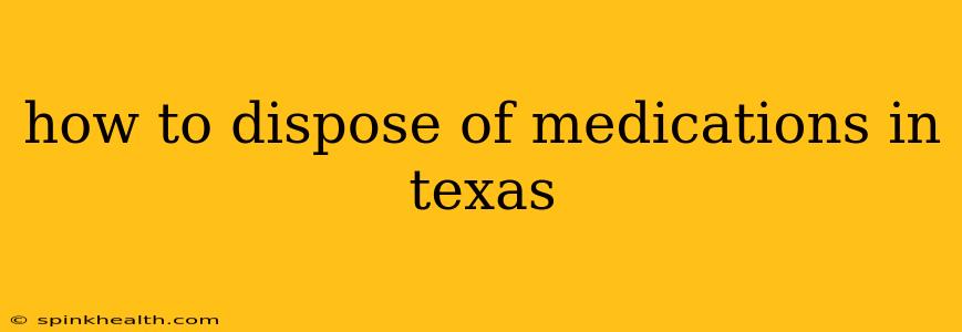 how to dispose of medications in texas