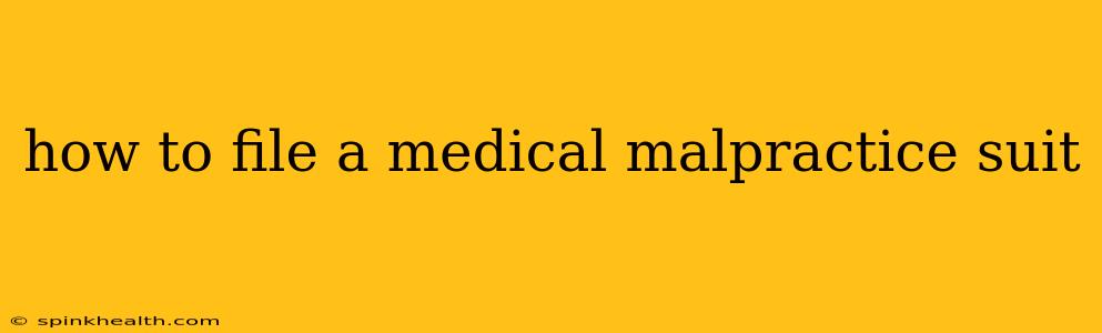 how to file a medical malpractice suit