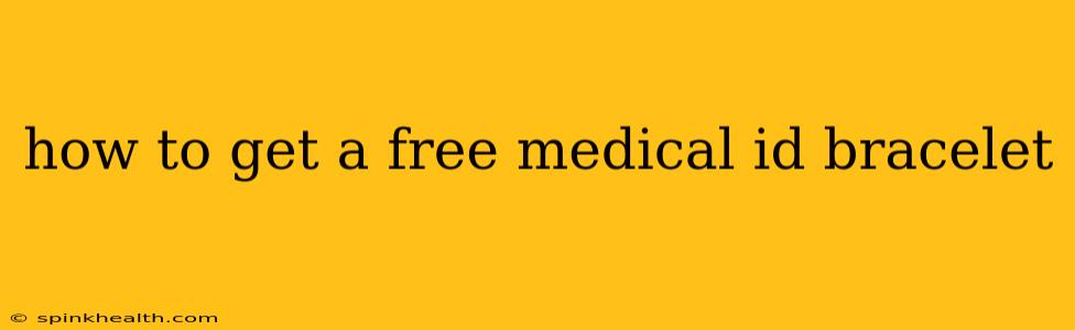 how to get a free medical id bracelet