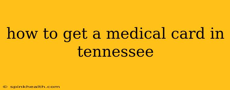 how to get a medical card in tennessee