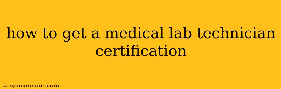 how to get a medical lab technician certification